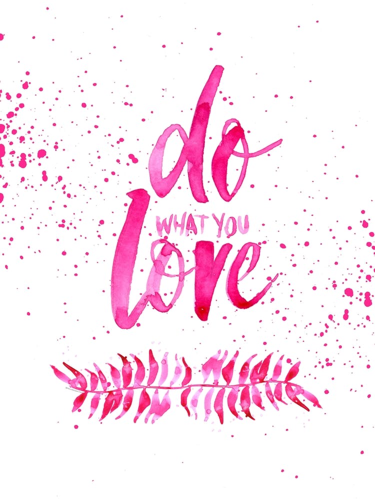 Love What You Do Pink