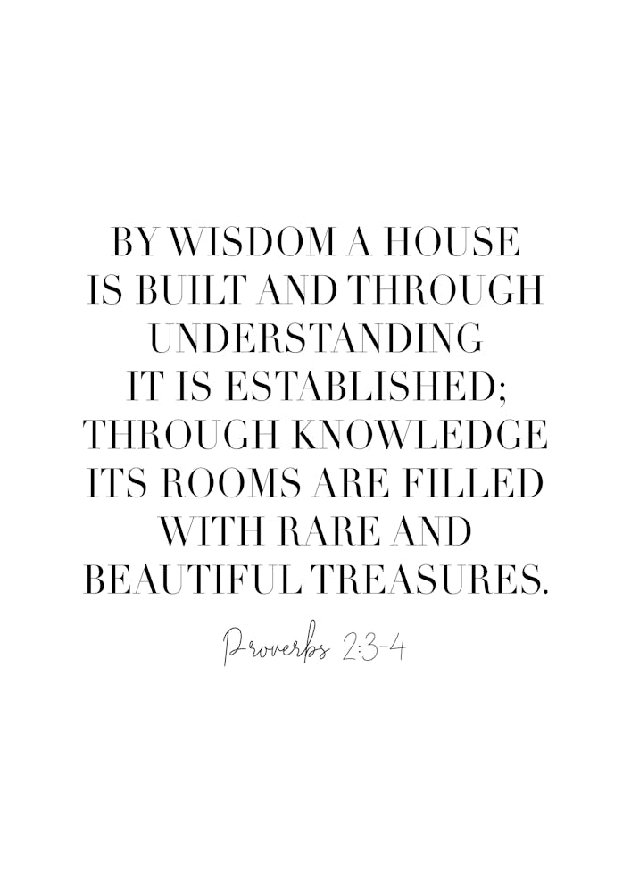 By Wisdom A House Is Built