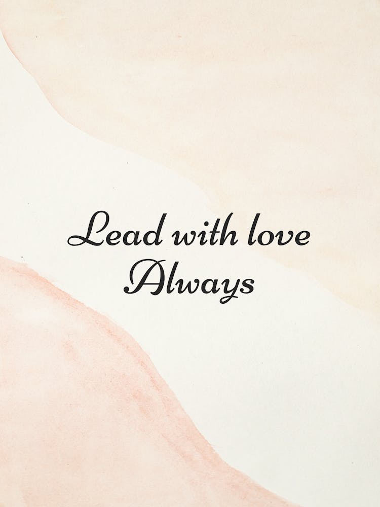 Lead With Love Always 1