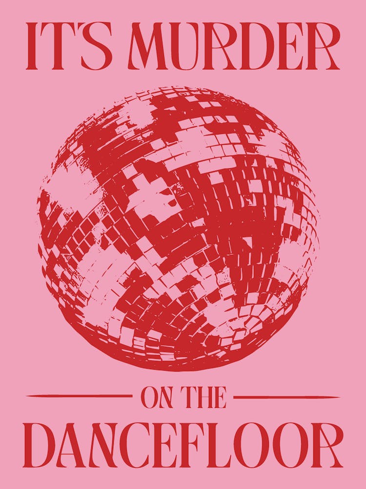 It's Murder On The Dancefloor pink and red