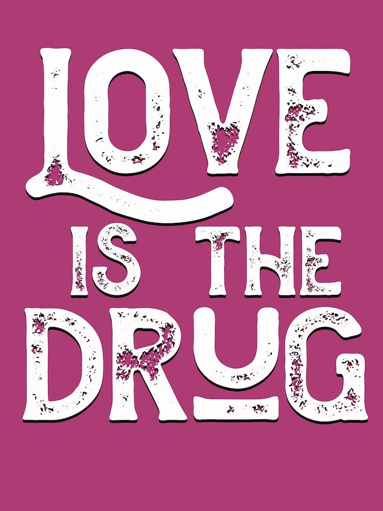 Love Is The Drug Lyrics Quote
