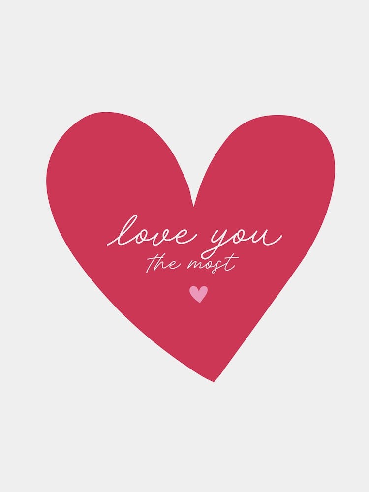 'Love You The Most' Heart Print