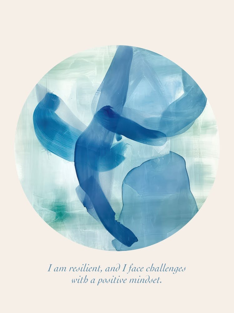 Affirmations I Am Resilient, And I Face Challenges With A Positive Mindset