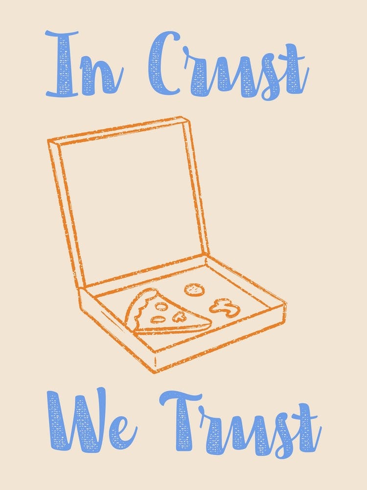 In Crust We Trust Poster Blue & Orange