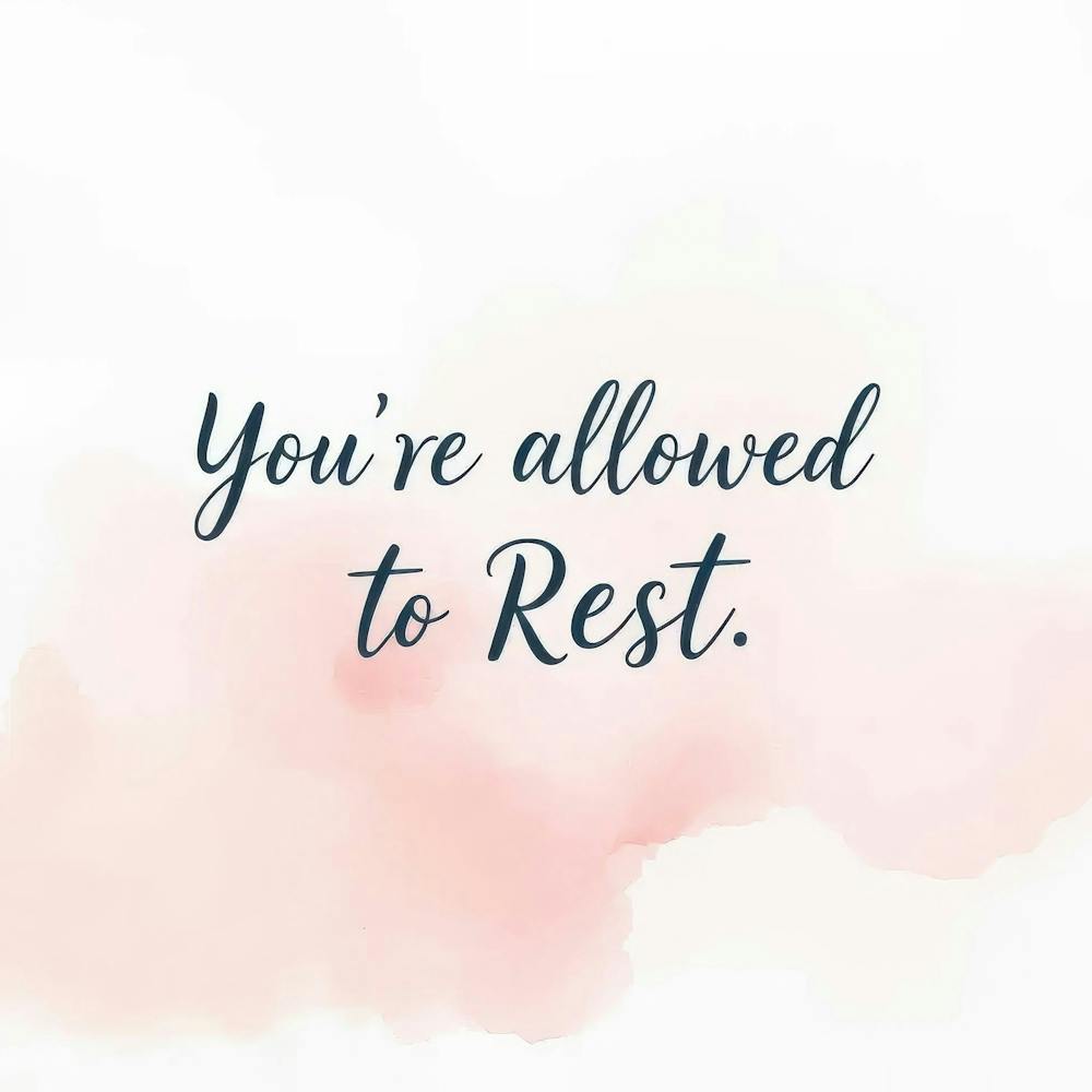 You'Re Allowed To Rest