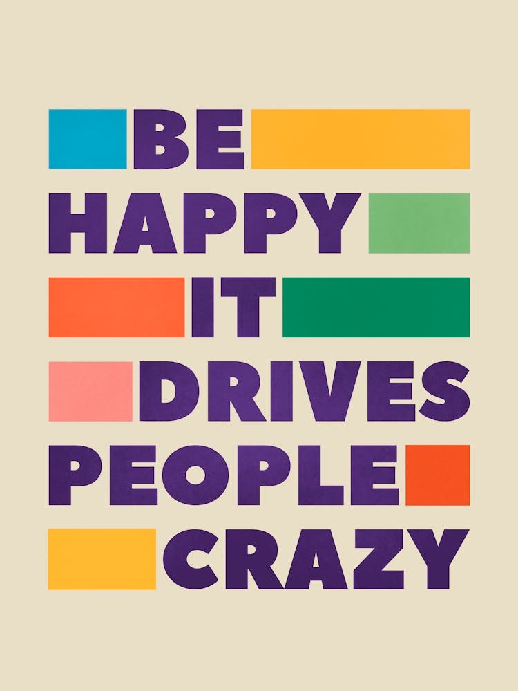 Be Happy It Drives People Crazy Retro Art