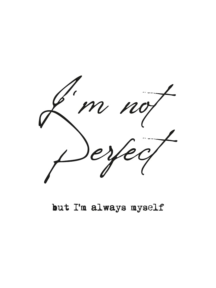 I'M Not Perfect