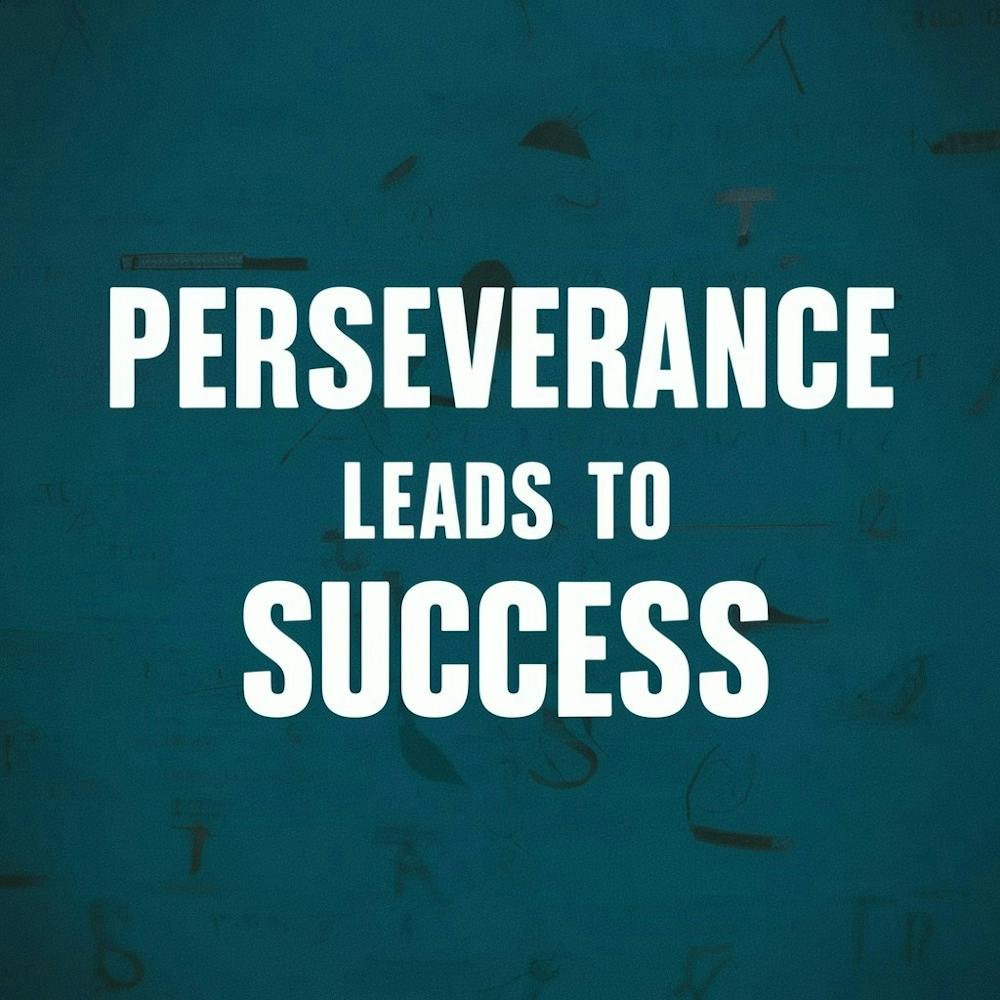 Perseverance Leads To Success