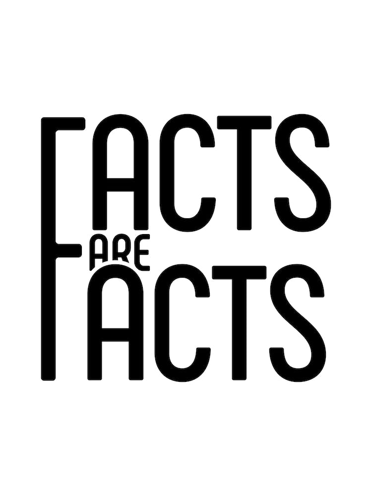 Facts Are Facts