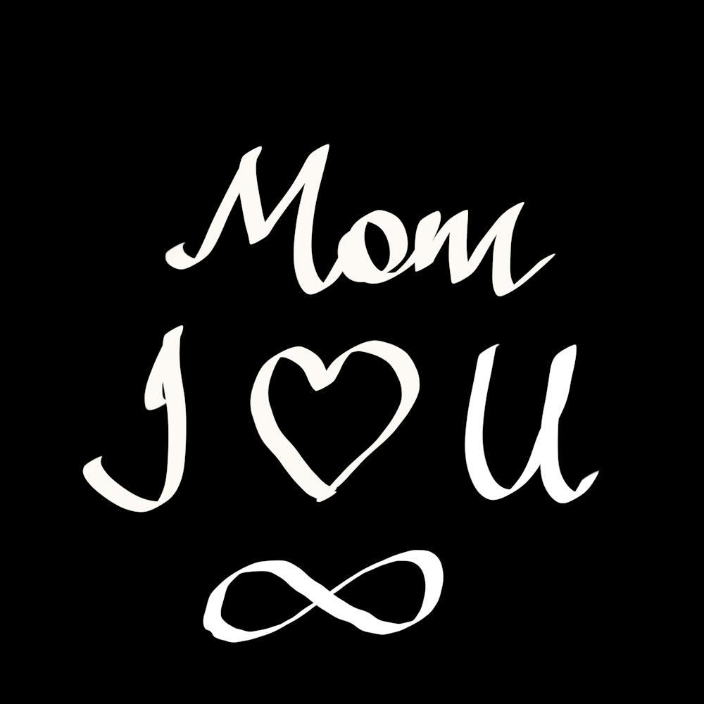 Mom I love You