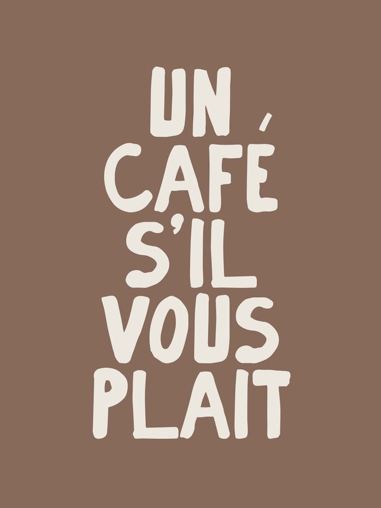 Un Cafe S'il Vous Plait