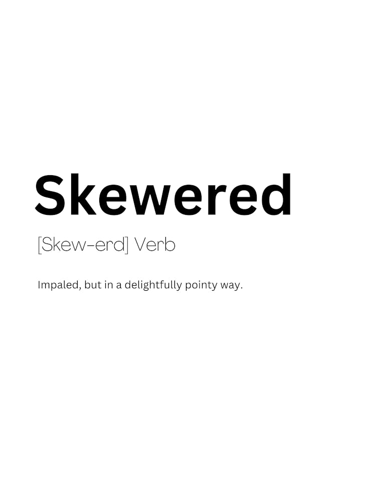 Skewered Definition Meaning