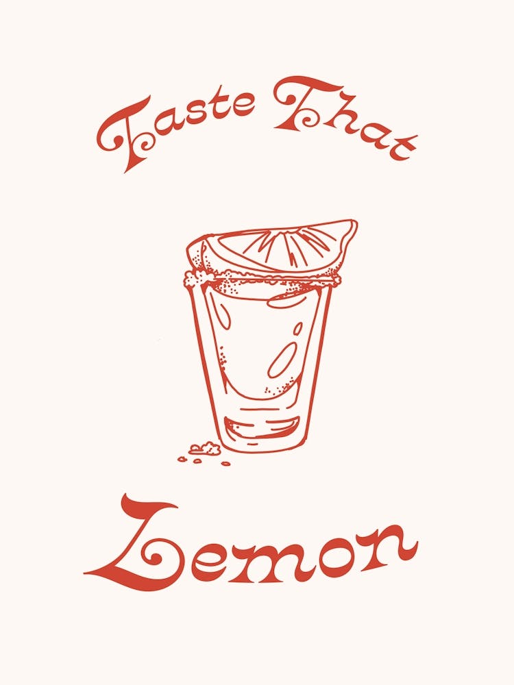 Tequila Shot Print Taste That Lemon