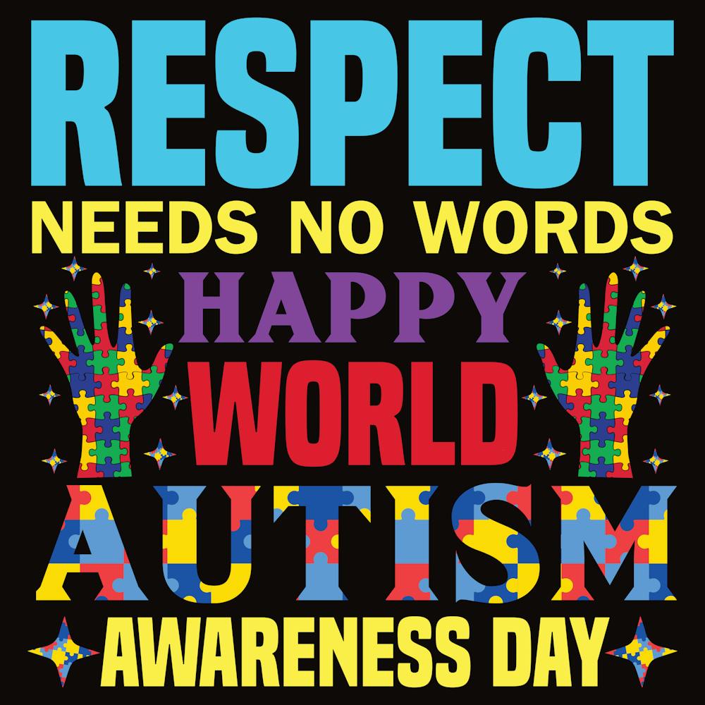 Respect Needs No Words Happy World Autism Awareness Day