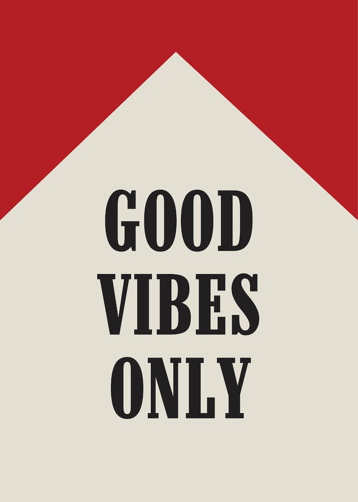 Good Vibes Only