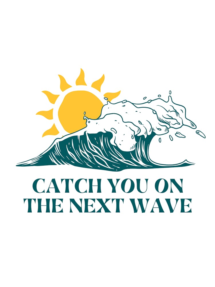 Catch You On The Next Wave