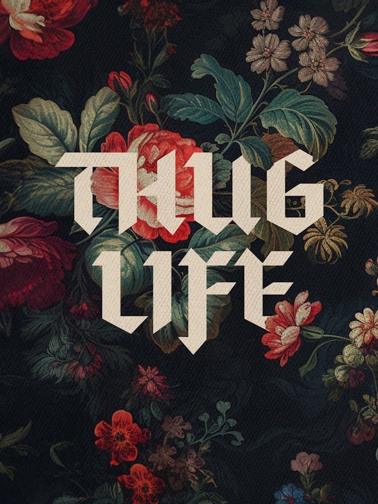 Thug Life Floral