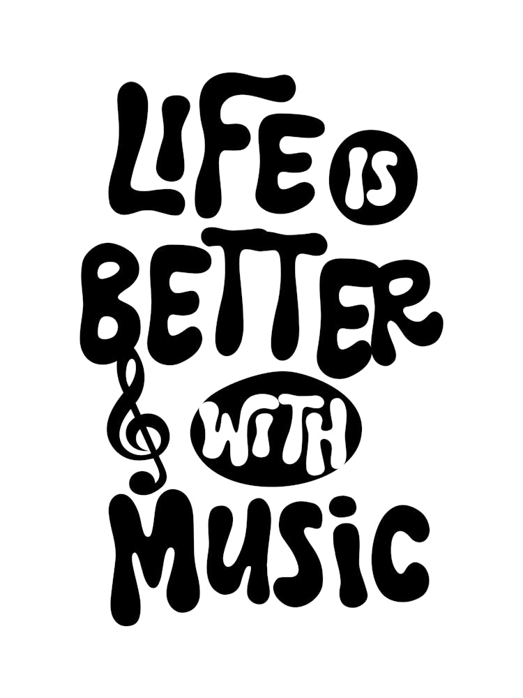 Life is Better with Music, Musician Quote