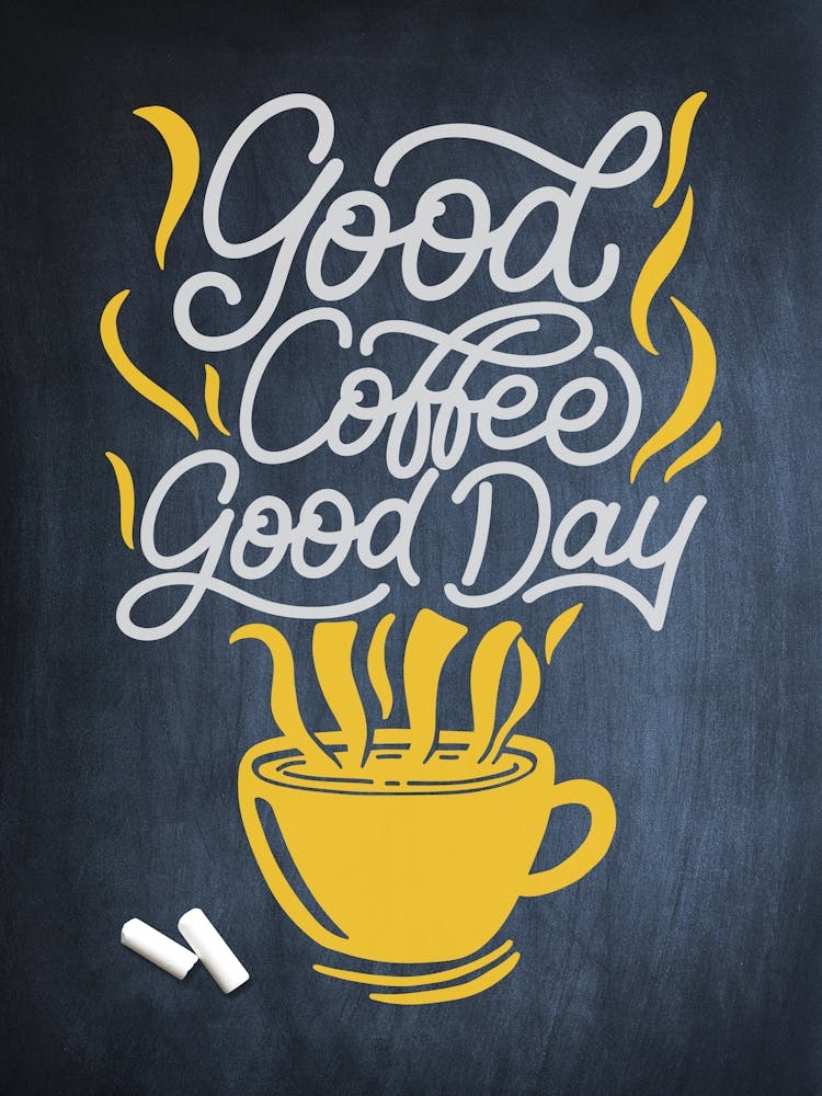Good Coffee Good Day — coffee poster, kitchen art print, kitchen wall decor, coffee quote, motivational poster