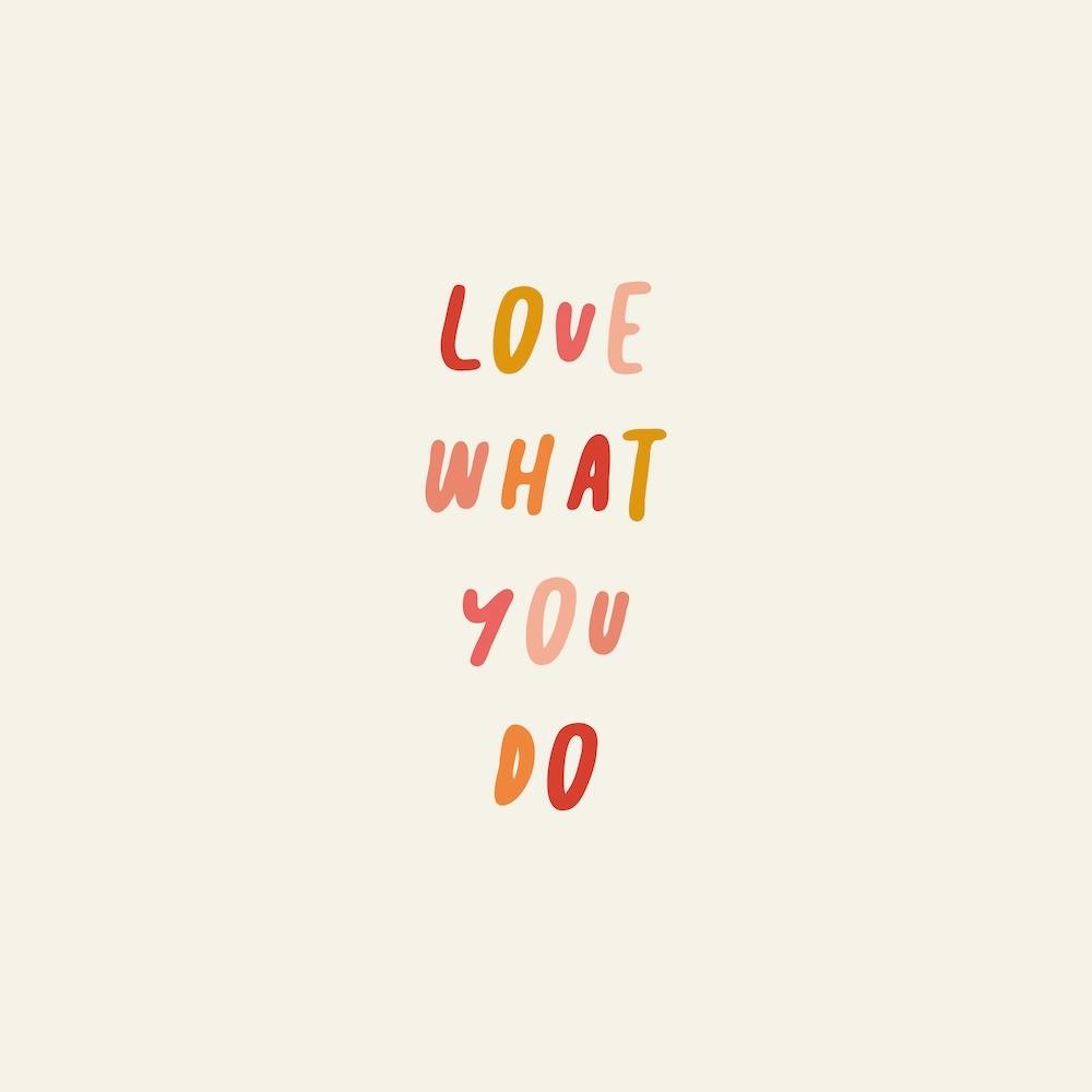 Love What You Do Script Quote Square