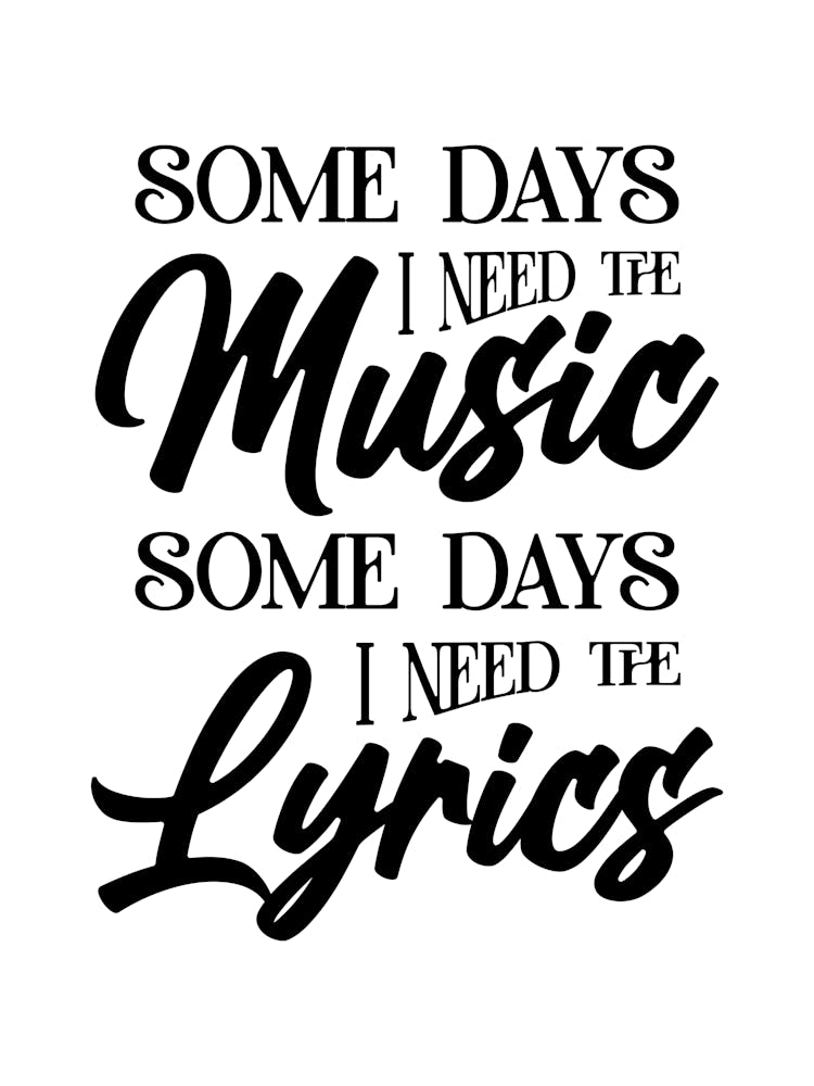Some days i need the Music Some days i need the Lyrics