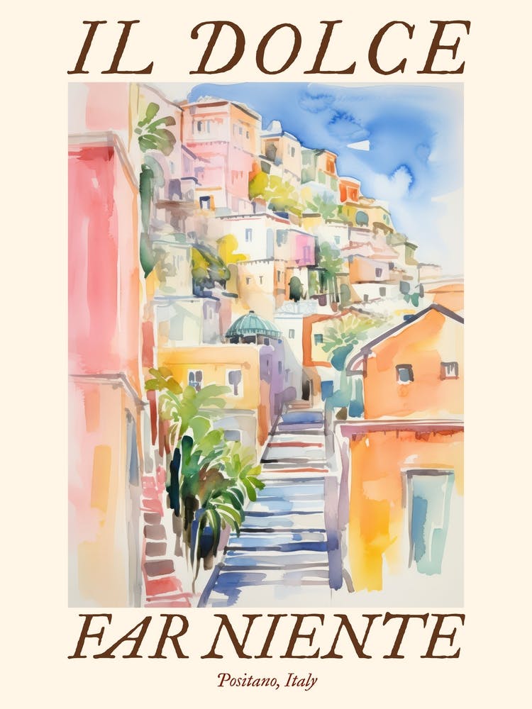 Il Dolce Far Niente Positano, Italy Watercolour Streets 4 Poster