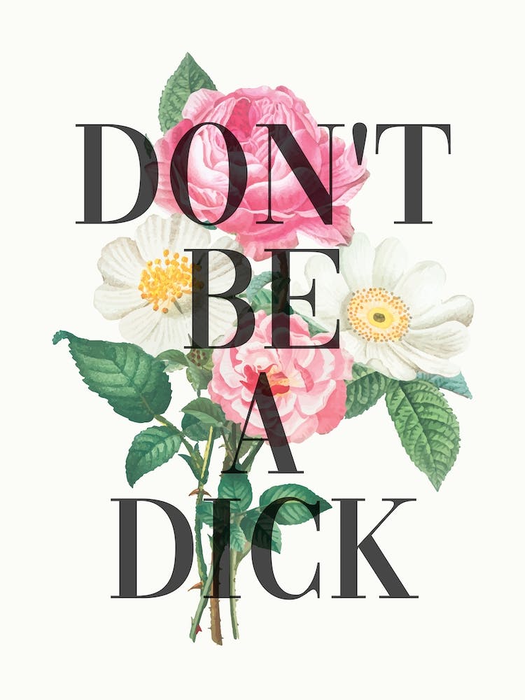 Dont Be A Dick Flower