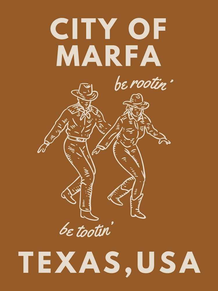 City of Marfa Texas! (Be Rootin’, Be Tootin’) Brown