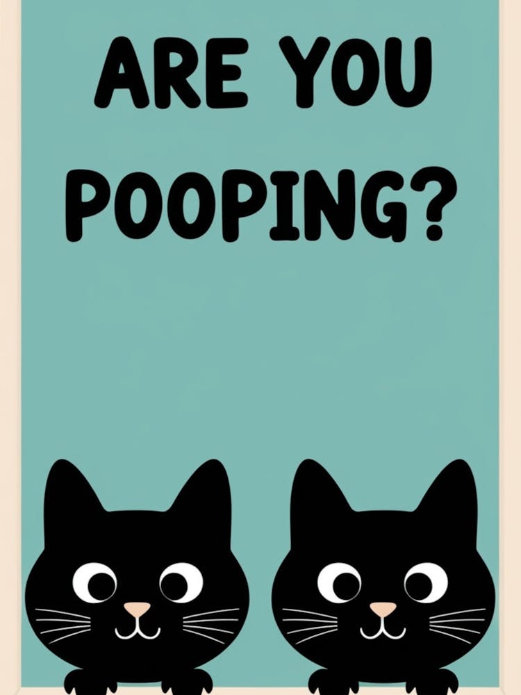 Are You Pooping?