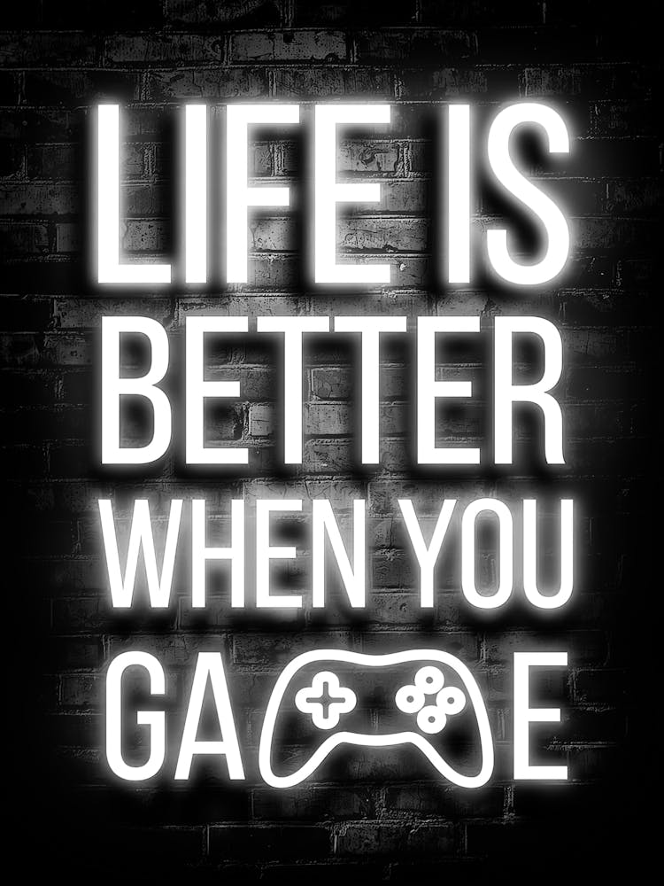 Life Is Better When You Game