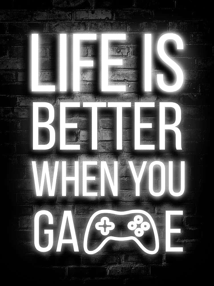 Life Is Better When You Game