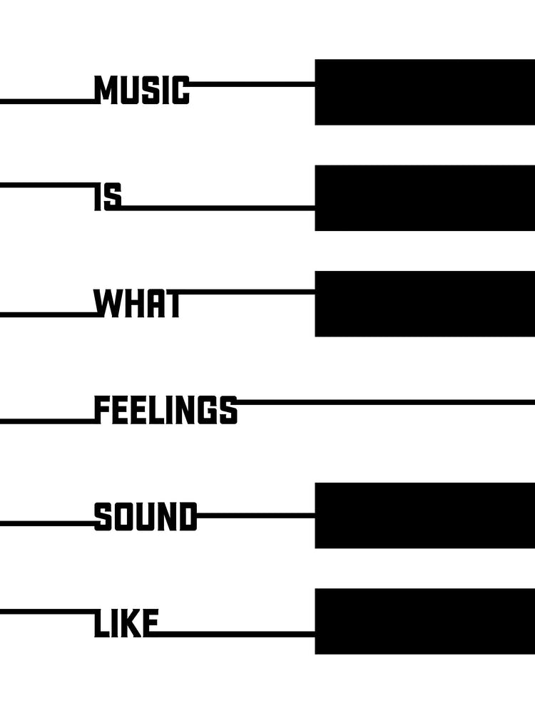 Music is What Feelings Sound Like - Music Quote