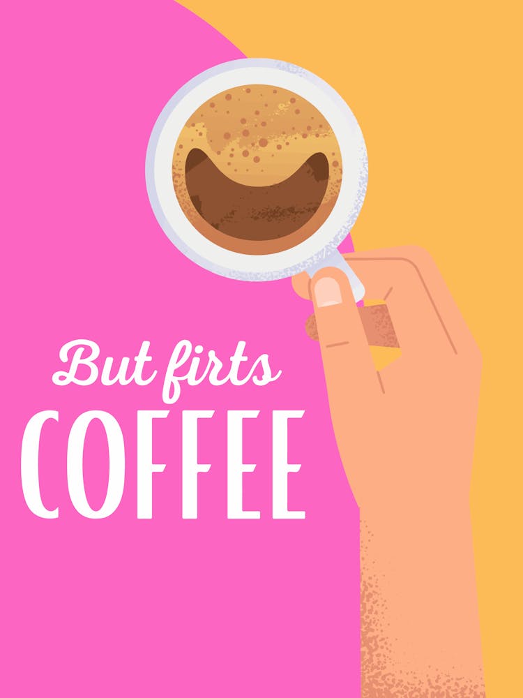 But First Coffee,Pink and Yellow