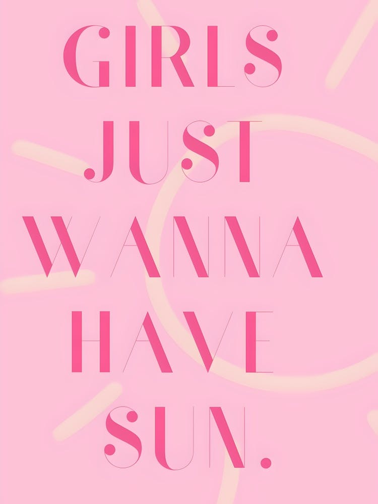 Girls Just Wanna Have Sun 1