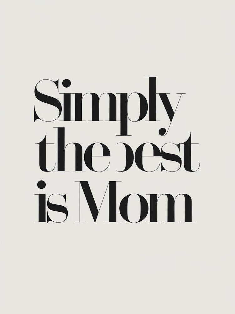 Simply The Best Is Mom