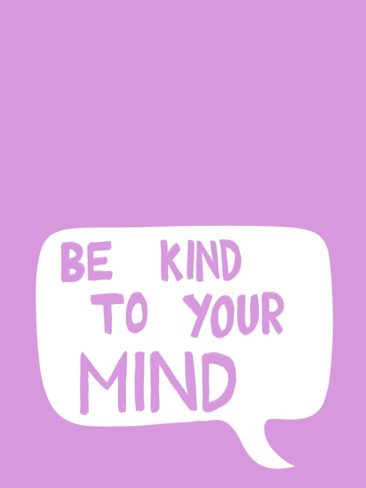 Be Kind To Your Mind Motivational Purple Positive Affirmation