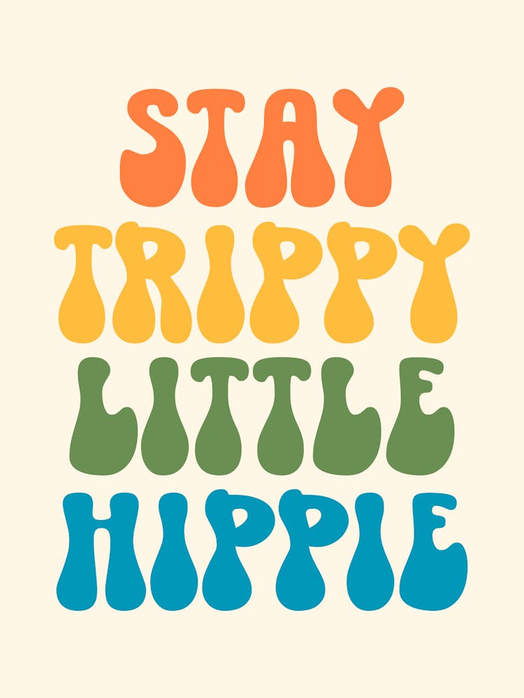 Stay Trippy Little Hippie Quote