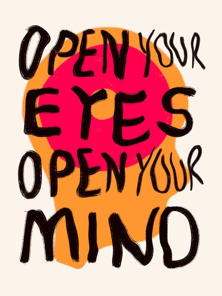 Open Your Eyes Open Your Mind Orange and Pink