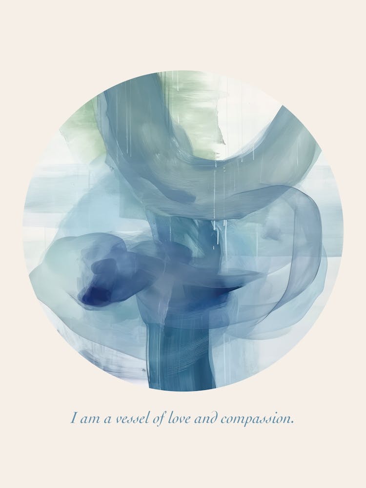 Affirmations I Am A Vessel Of Love And Compassion