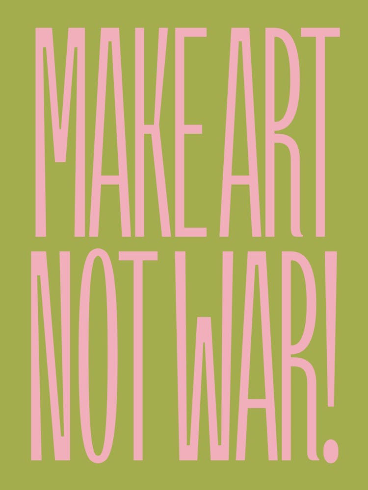 makeartnotwar!