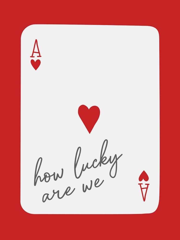 Red How Lucky Are We Ace