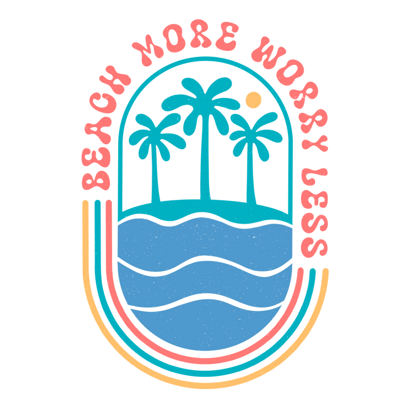 Beach More Worry Less
