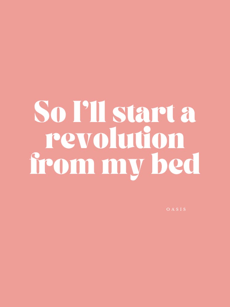So I'Ll Start A Revolution From My Bed 1