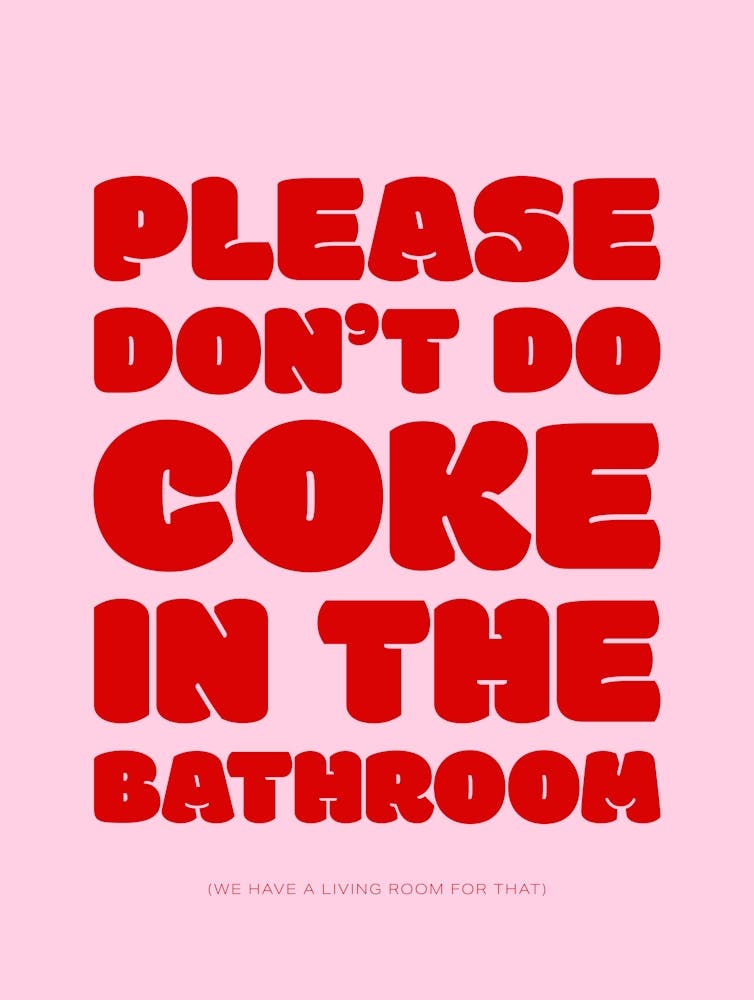 Please Don't Do Coke In The Bathroom - Pink & Red