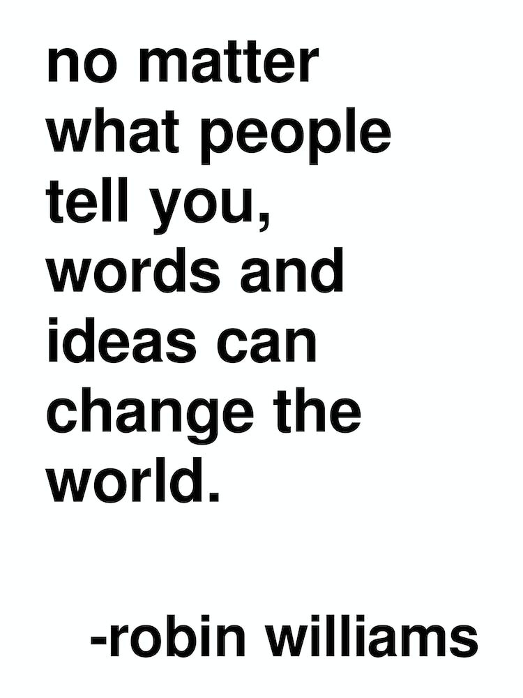 Ideas Can Change The World Robin Williams Quote In White