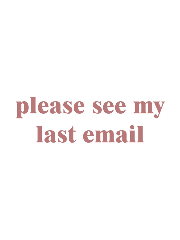 Please See My Last Email