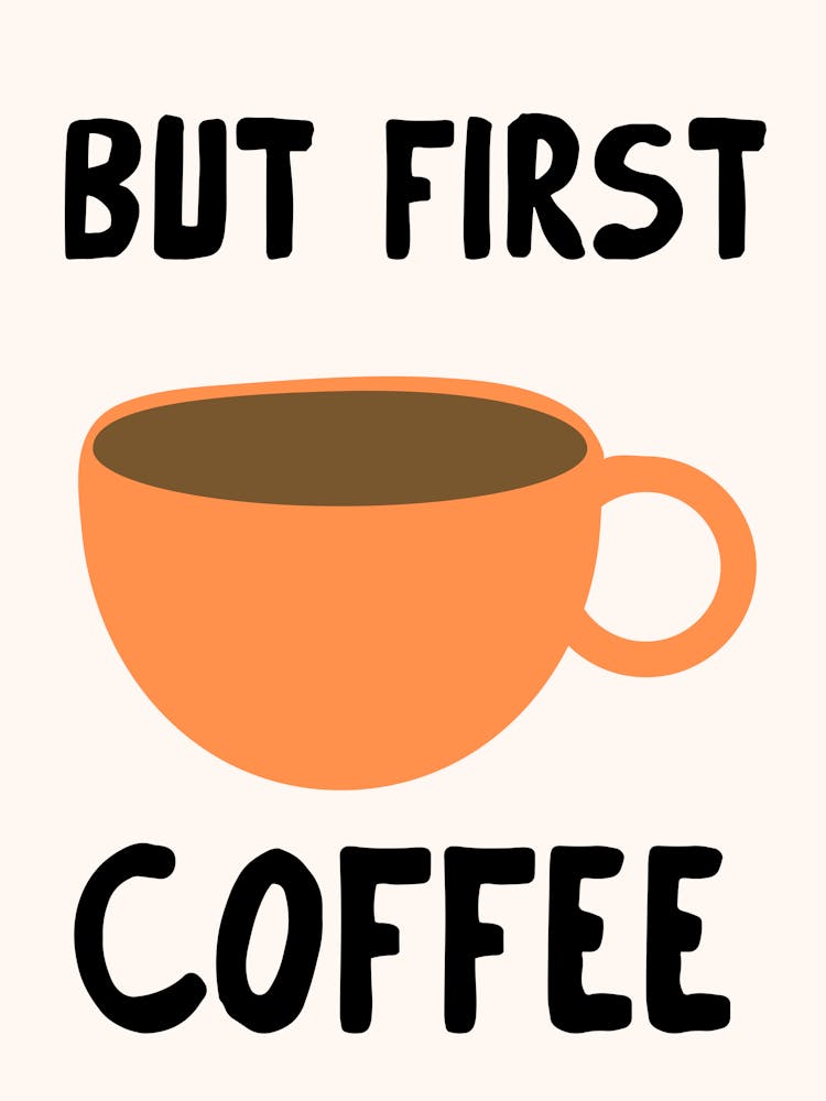 But First Coffee