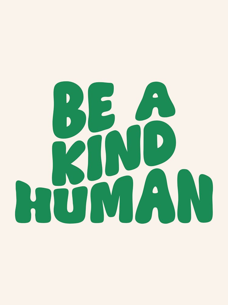Be A Kind Human Quote, groovy, funky, lettering, cool, cute, wavy, typography, minimal, modern, aesthetic, vibes, motivating, inspiring, quotes, empowering, kindness