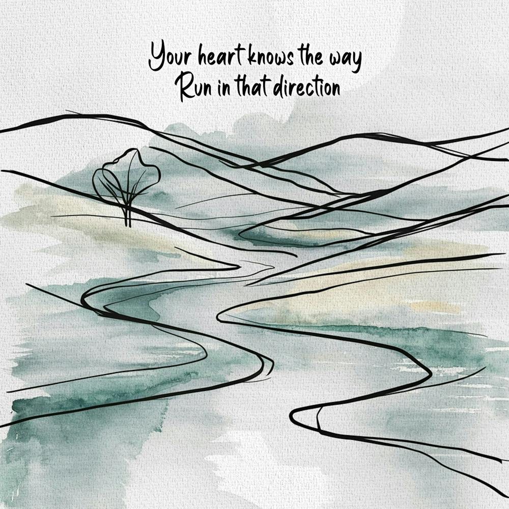 Your Heart Runs In This Direction