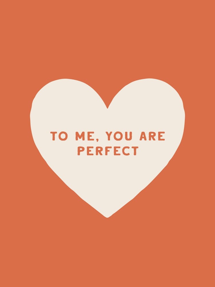 You are perfect